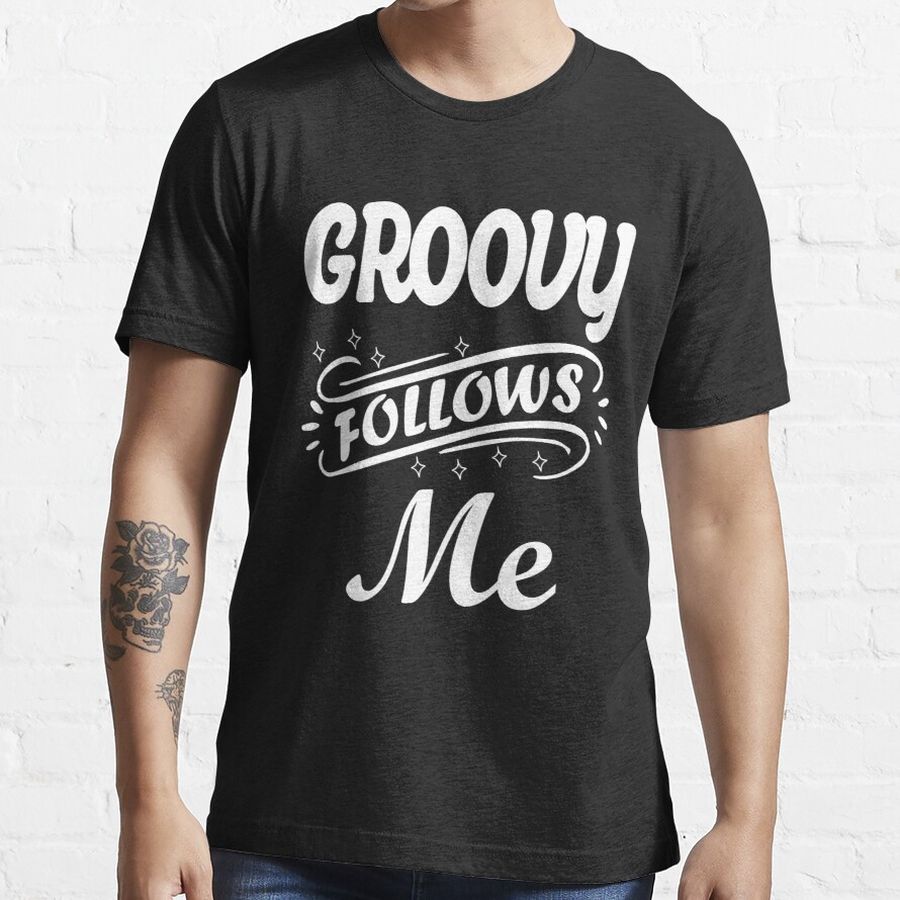 Groovy Follows Me Essential T-Shirt