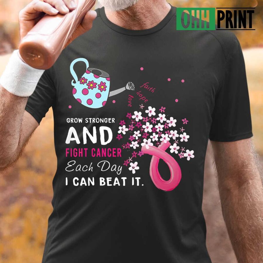 Grow Stronger And Fight Breast Cancer Each Day I Can Beat It Tshirts Black