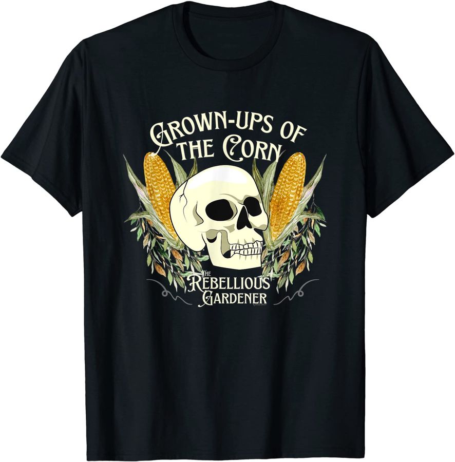 GrownUps of the Corn Rebellious Gardener Skull Garden Design