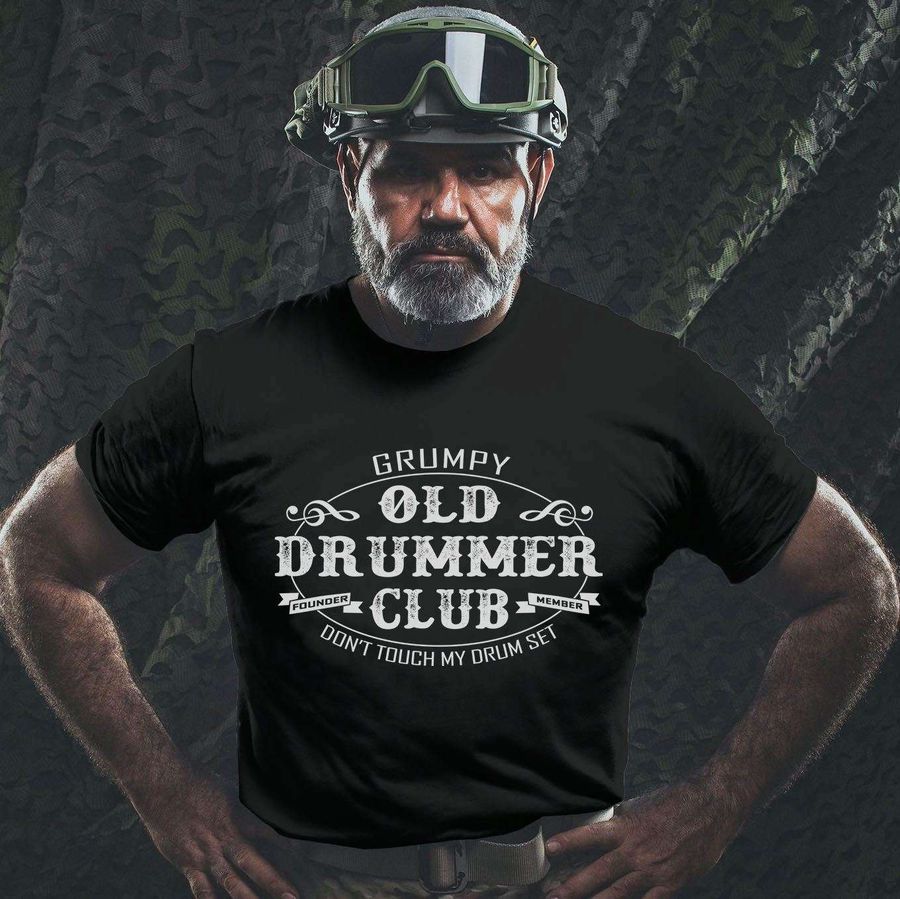 Grumpy old drummer club don't touch my drum set