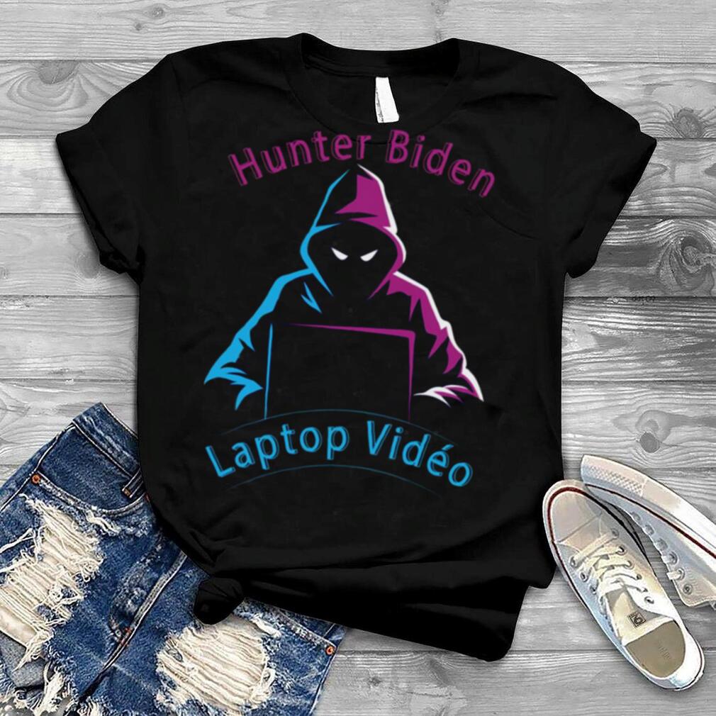Hacker Hunter Biden Laptop Video shirt