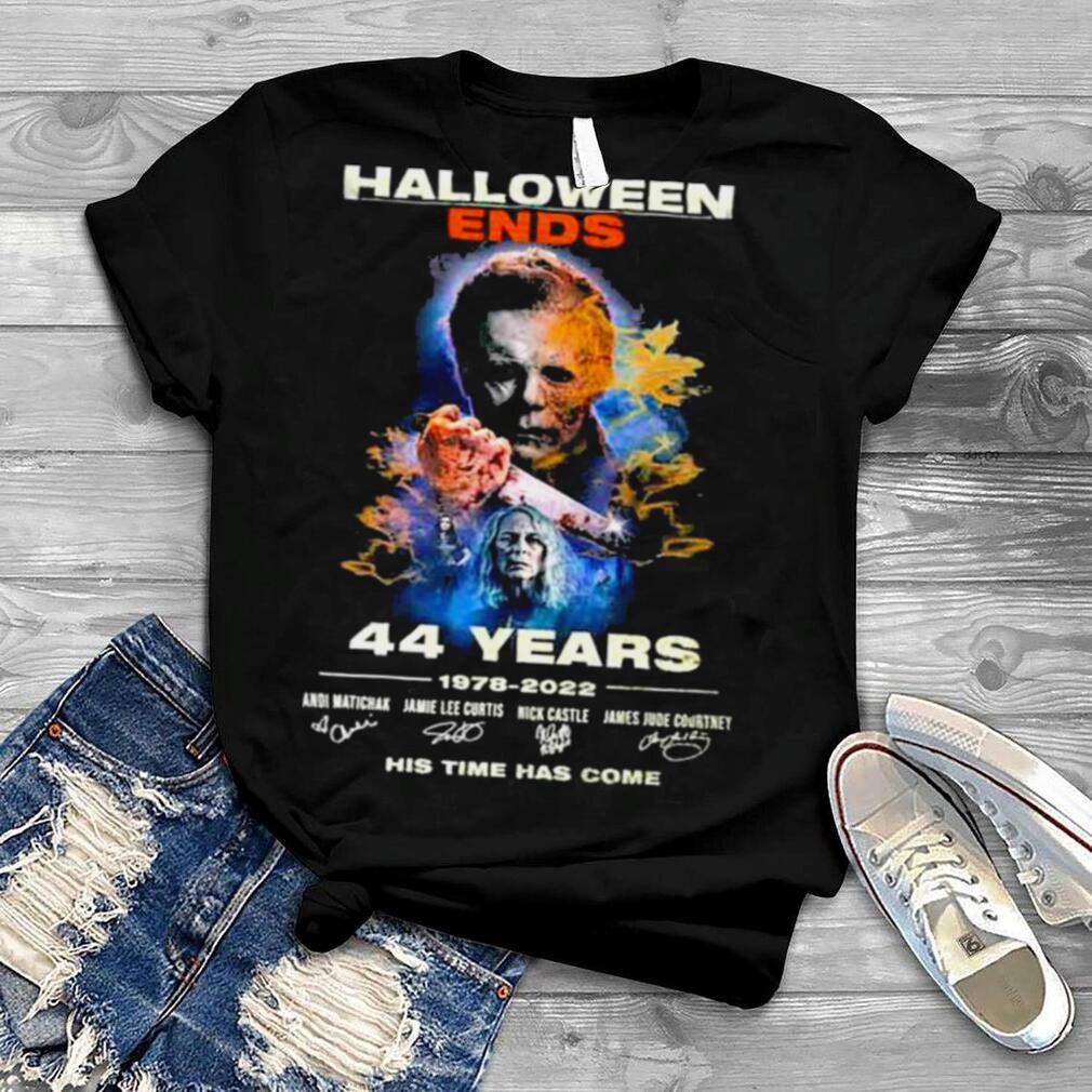 Halloween Ends 44 Years Signatures His Time Has Come 1978 2022 Shirt