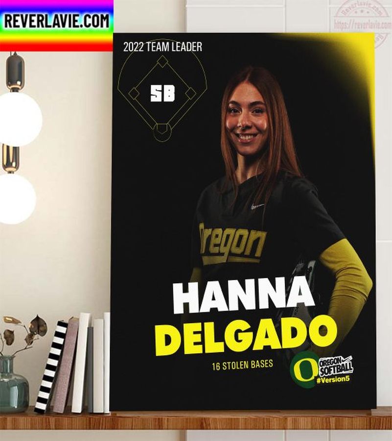 Hanna Delgado 16 Stolen Bases In Oregon Softball Home Decor Poster Canvas