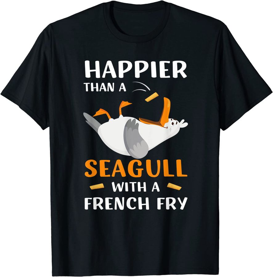 Happier Than A Seagull With A French Fry