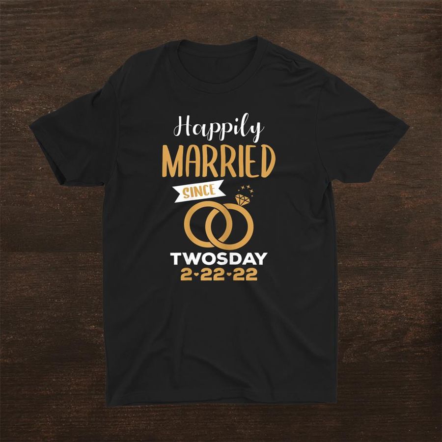 Happily Married Since Twosday 2 22 22 Matching Couple Shirt