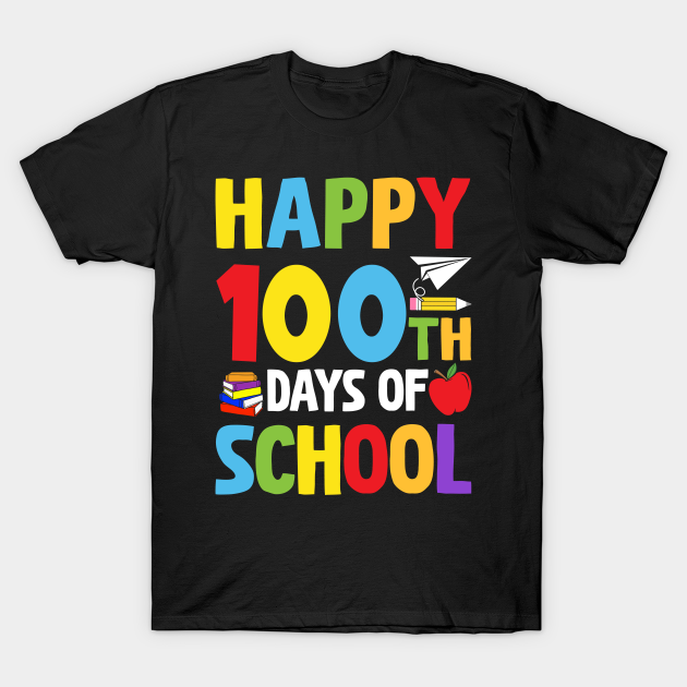 Happy 100th Day of SCHOOL T-shirt, Hoodie, SweatShirt, Long Sleeve