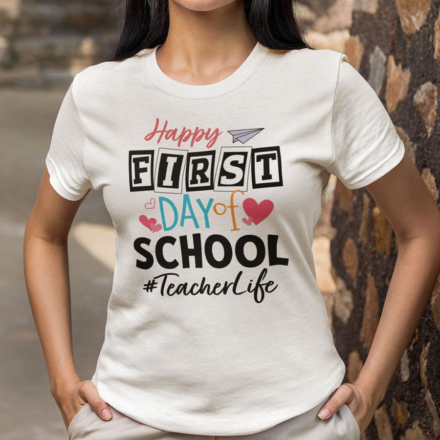 Happy First Day Of School Teacher Life Shirt