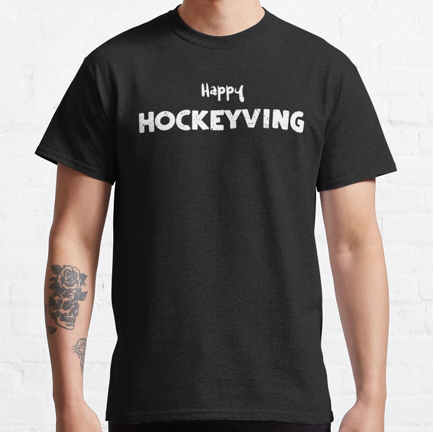 Happy Hockeyving - Ice Hockey Classic T-Shirt