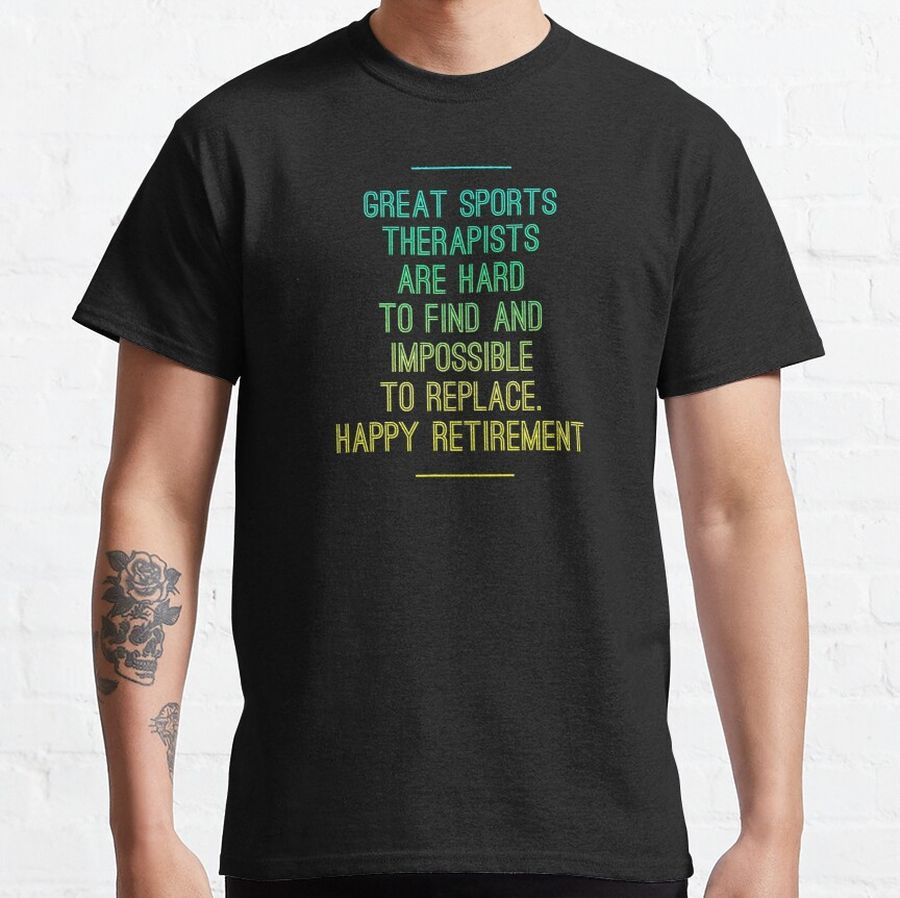 Happy Retirement For Sports Therapists Classic T-Shirt