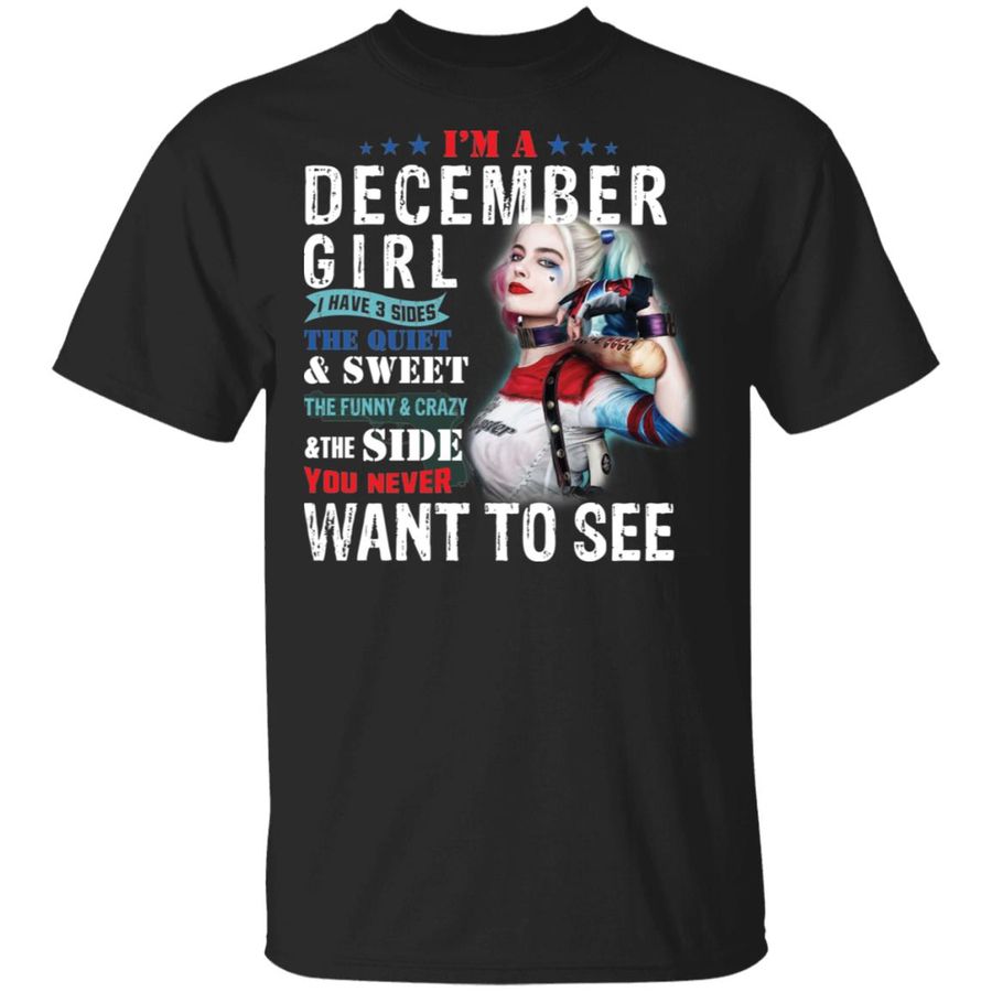 Harley Quinn I'm A December Girl I Have 3 Sides The Quiet Sweet Shirt, Hoodie