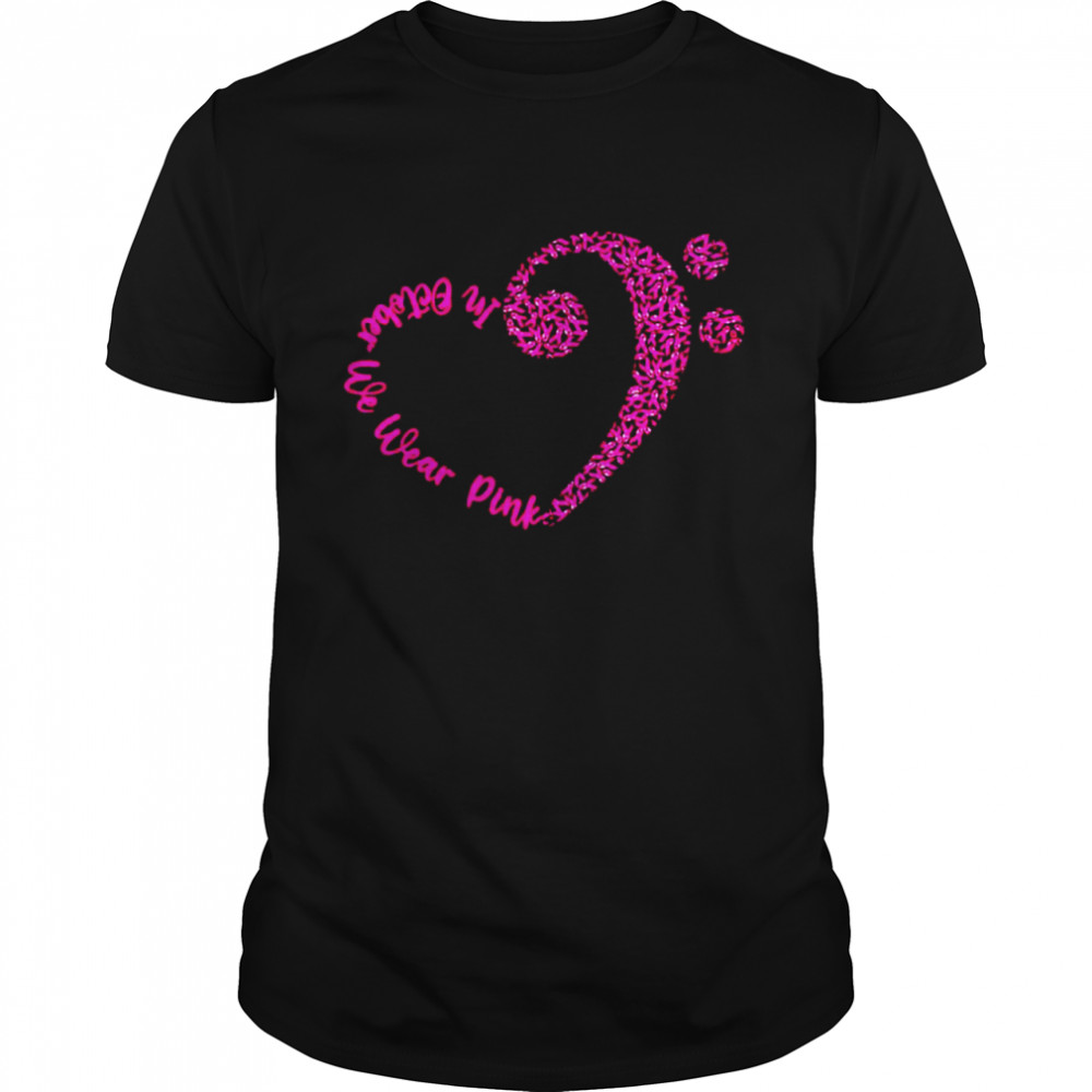 Heart Breast Cancer In October We Wear Pink Shirt, Tshirt, Hoodie, Sweatshirt, Long Sleeve, Youth, funny shirts, gift shirts, Graphic Tee