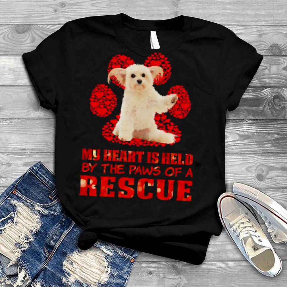 Held Paws Dog My Heart Is Held By The Paws Of A Rescue Shirt