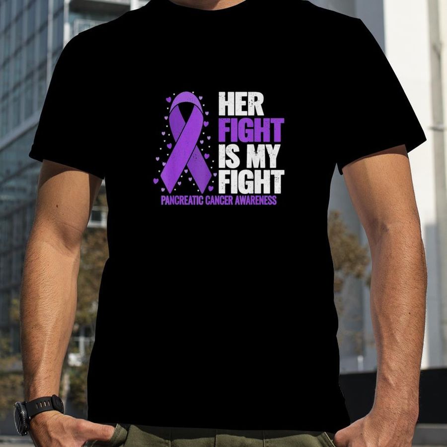 Her Fight is my Fight Pancreatic Cancer Awareness T Shirt