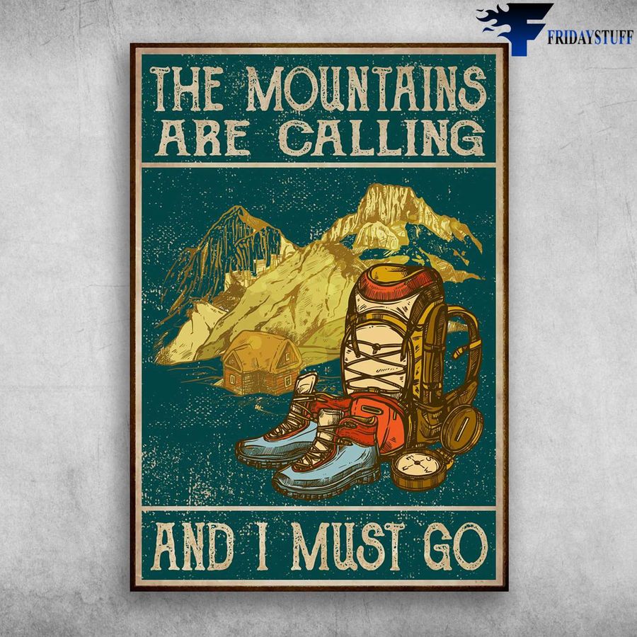 Hiking Equipment and The Mountains Are Calling, And I Must Go Poster