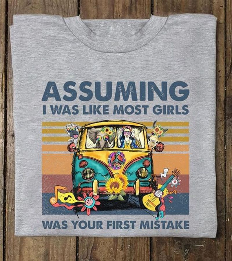 Hippie Girl Assuming I Was Like Most Girls Was Your First Mistake Grey T Shirt Men And Women S-6XL Cotton