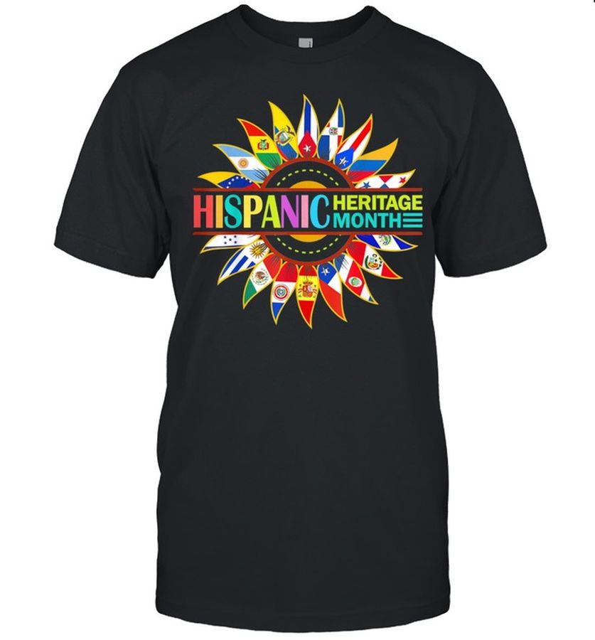 Hispanic Heritage Month Latino Countries Flags Sunflower Shirt, Tshirt, Hoodie, Sweatshirt, Long Sleeve, Youth, funny shirts, gift shirts
