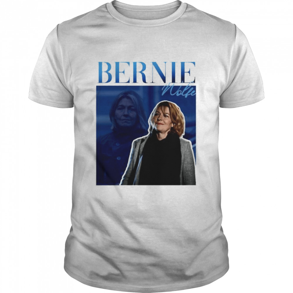 Holby City Bernie Wolfe Shirt, Tshirt, Hoodie, Sweatshirt, Long Sleeve, Youth, funny shirts, gift shirts, Graphic Tee