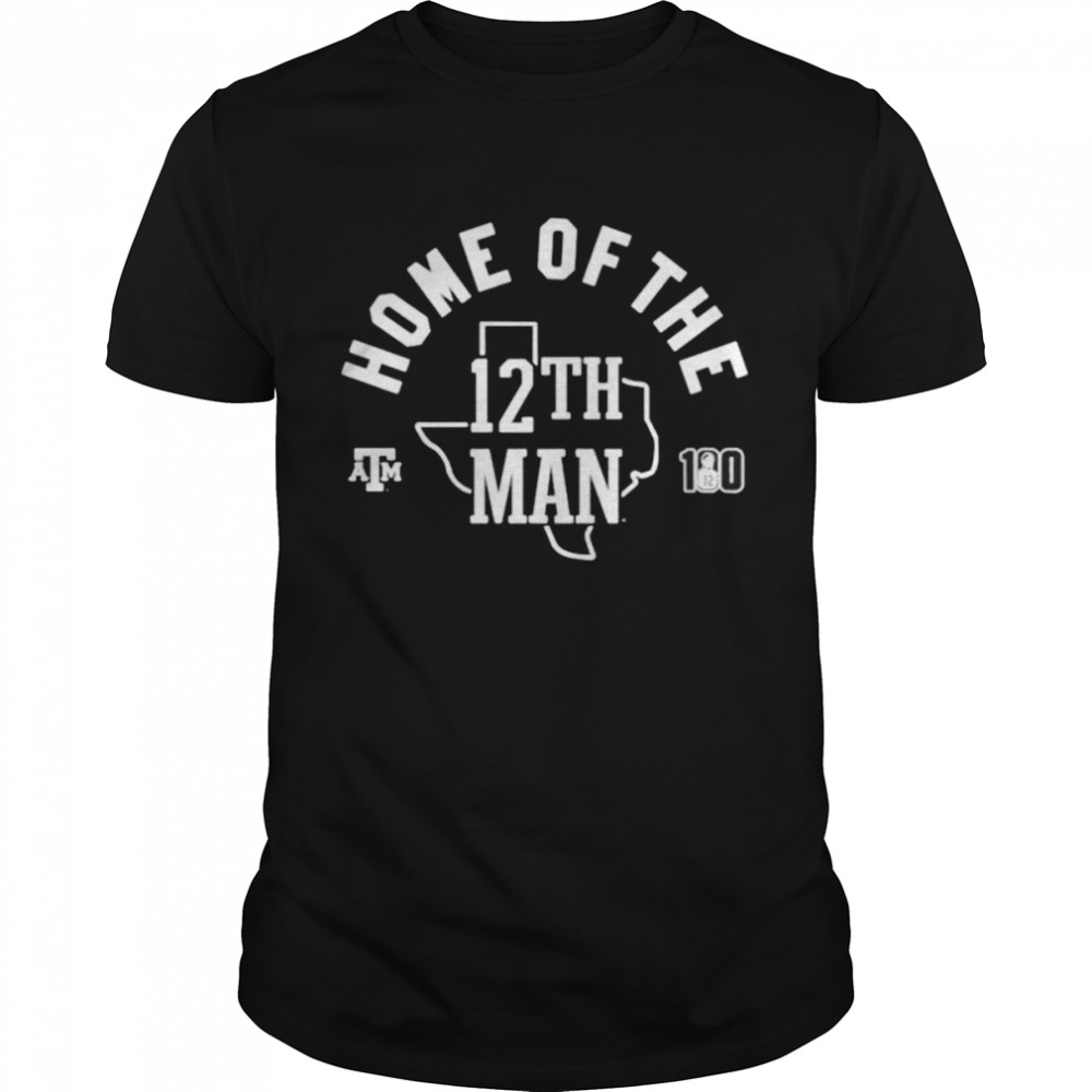 Home Of The 12Th Man Texas AandM Aggies Shirt, Tshirt, Hoodie, Sweatshirt, Long Sleeve, Youth, funny shirts, gift shirts, Graphic Tee