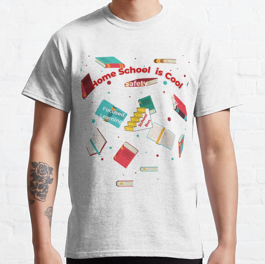 Home Schooling Is Cool Classic T-Shirt