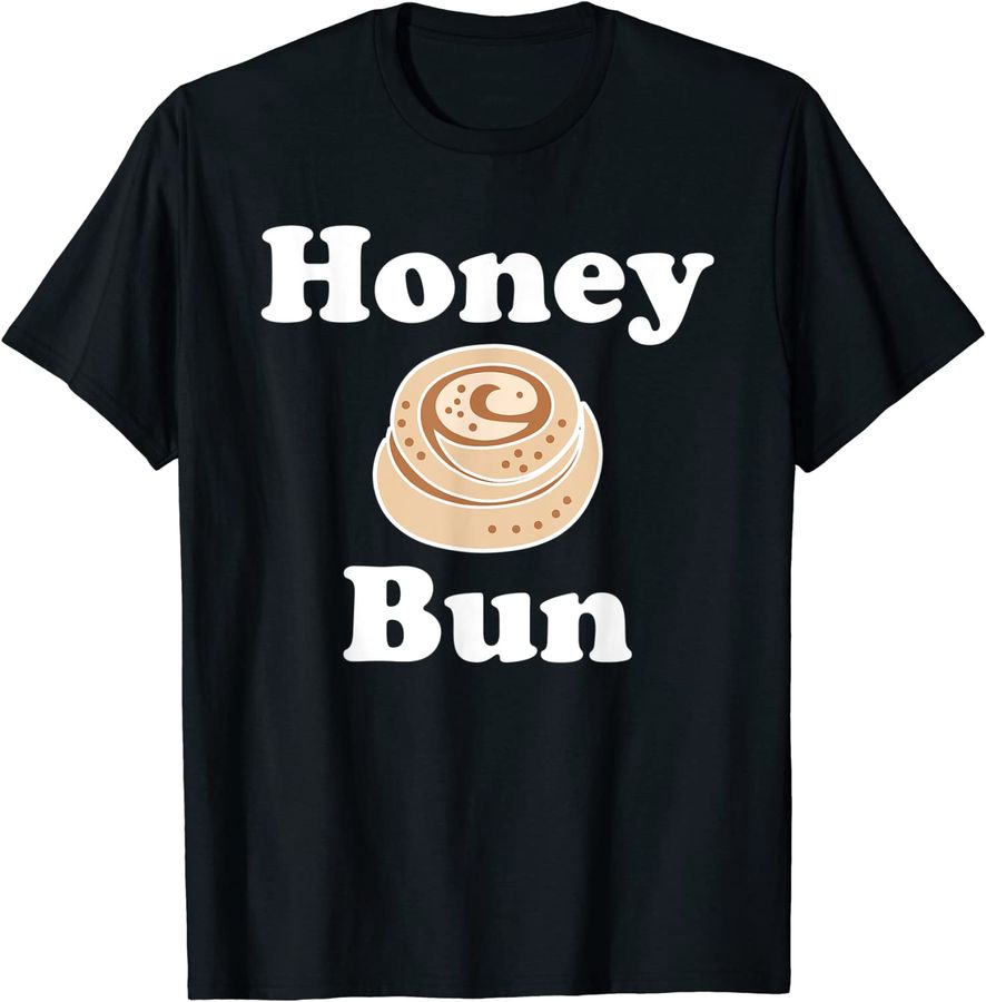 Honey Bun Cinnamon Roll Cute Funny T shirt