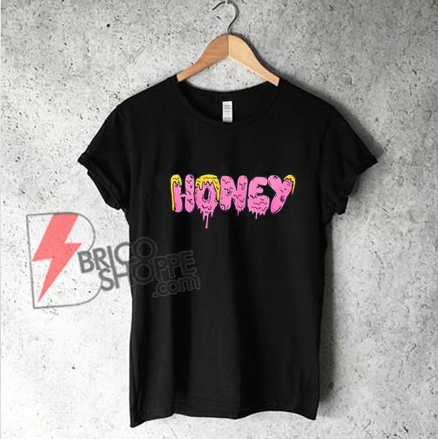 HONEY T-Shirt – Funny’s Shirt On Sale