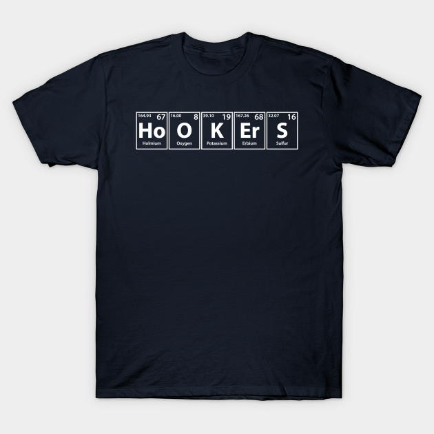 Hookers (Ho-O-K-Er-S) White Periodic Elements Spelling T-shirt, Hoodie, SweatShirt, Long Sleeve