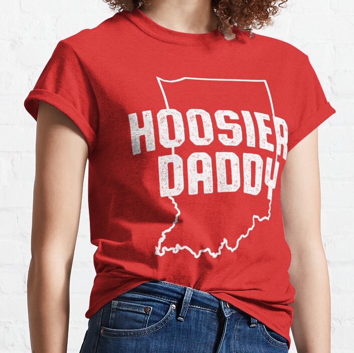 Hoosier Daddy T-Shirt, Indiana Hoosier Dad Shirt, Hoosier Daddy, Husband Gift, Funny Indiana Dad Shirt, Indiana Fan, Matching Family Shirts Classic T-Shirt