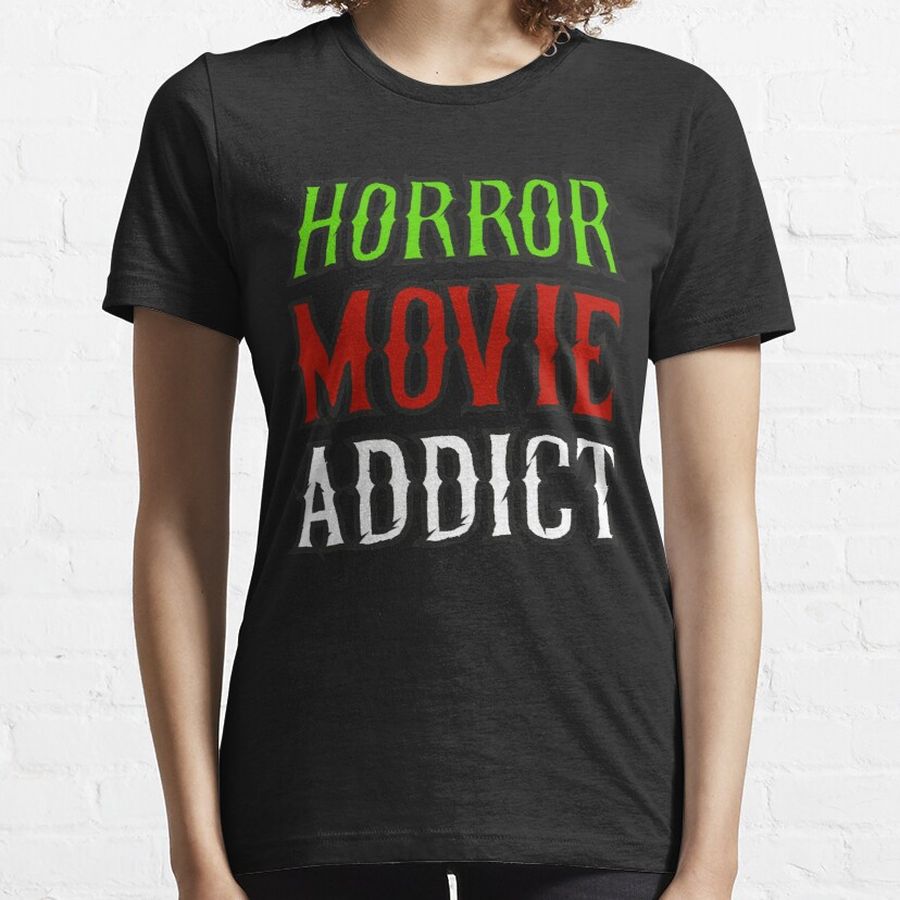 Horror Movie Addict Essential T-Shirt
