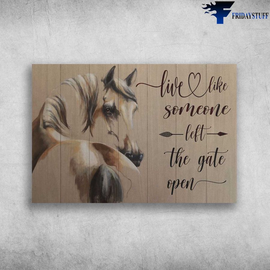 Horse Canvas – Live Like Some One, Left The Gate Open