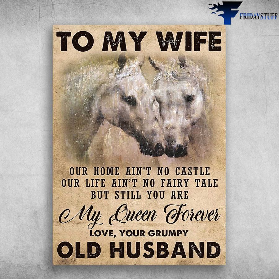 Horse Couple and To My Wife, Our Home Ain't No Castle Poster