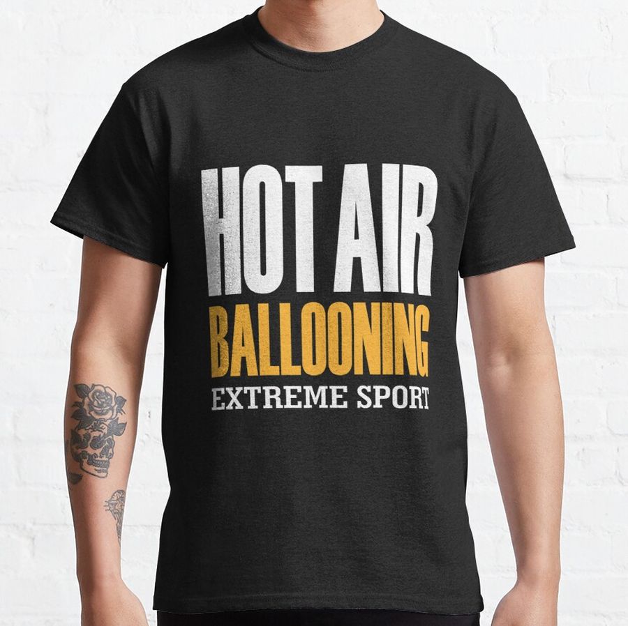 Hot Air Ballooning Extreme Sport Classic T-Shirt