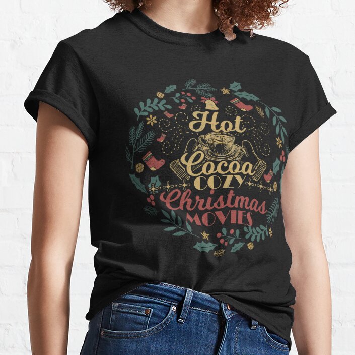 Hot Cocoa Cozy Christmas Movies Classic T-Shirt