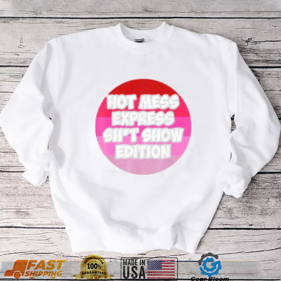 Hot Mess Sht Show Edition Shirt