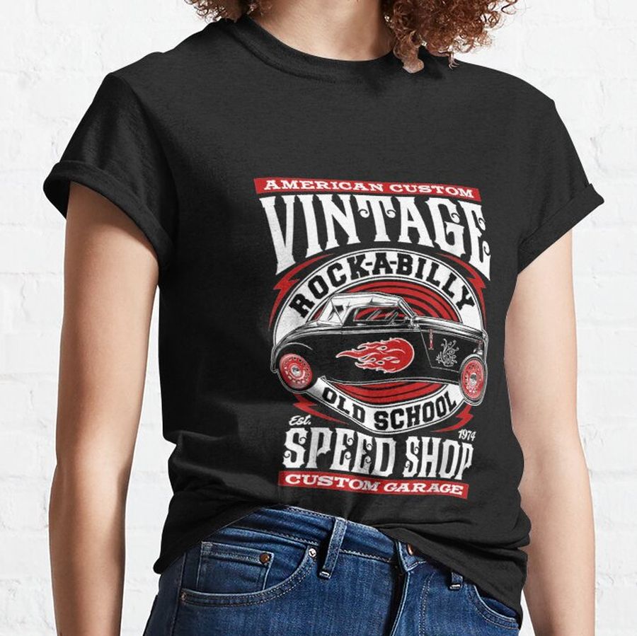 Hot-Rod-70s-Rockabilly-Clothing-Sock-Hop-Vintage-Classic-Car- Classic T-Shirt