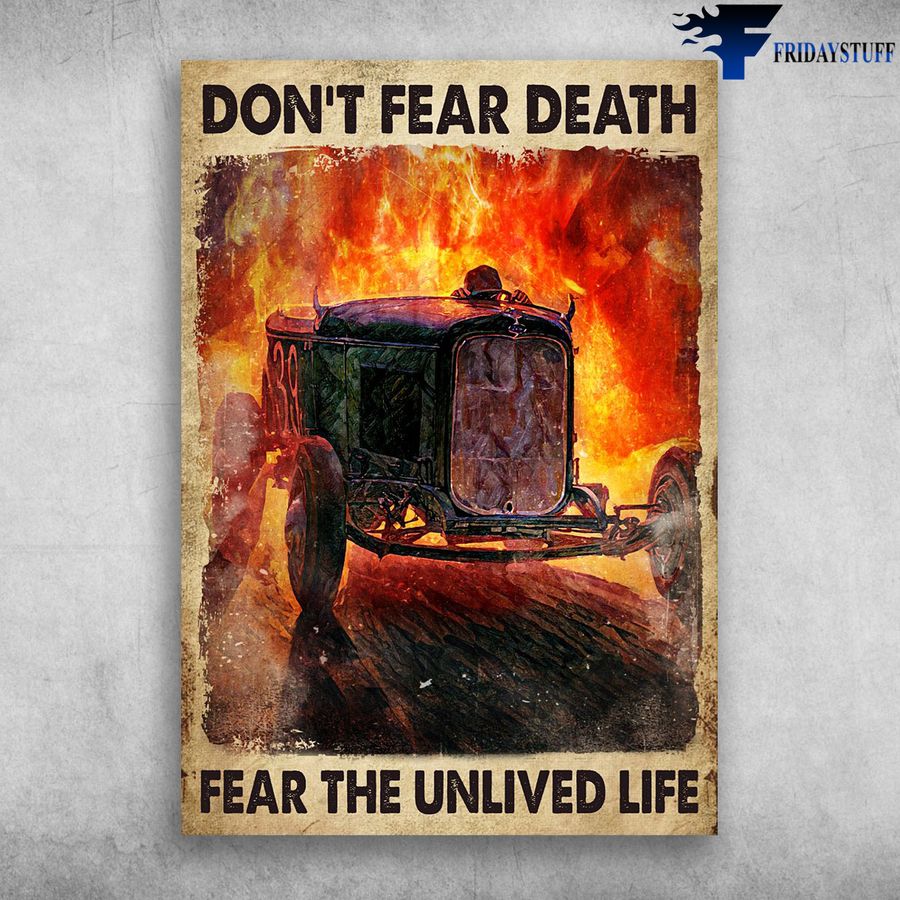 Hot Rod and Don't Fear Death, Fear The Unlived Life, Fire Hot Rod Poster