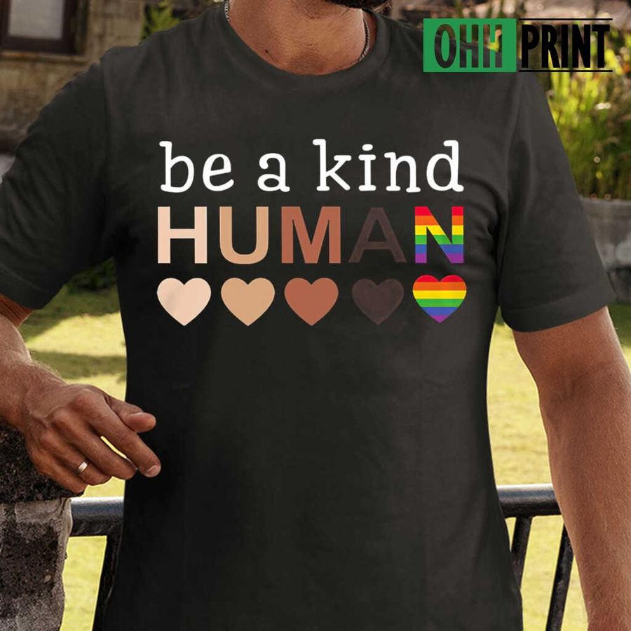 Humanity Be A Kind Human T-shirts Black