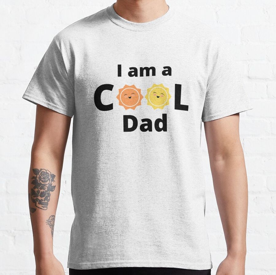 I am a cool dad design - with a yellow sun Classic T-Shirt