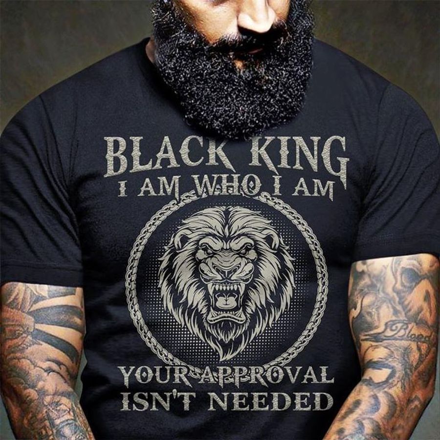 I Am Black King Lion Your Approval Isn't Needed Suitable For Youth Black Shirt