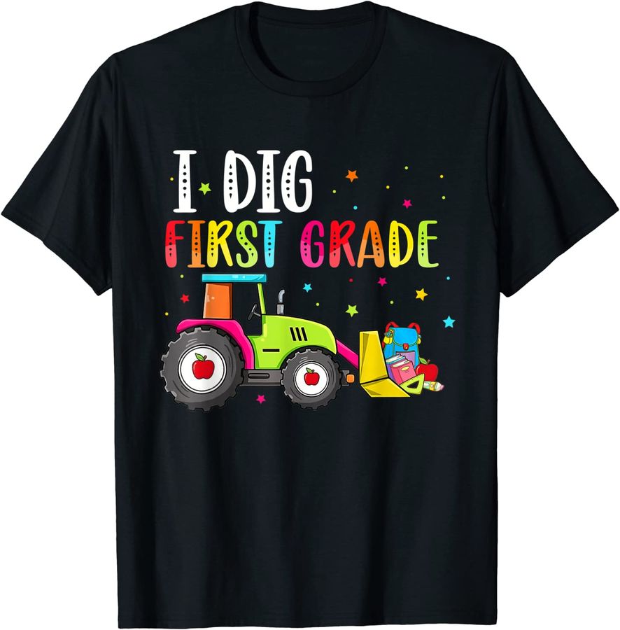 I Dig First Grade Shirt Tractor Lover Kinder Toddlers Boys