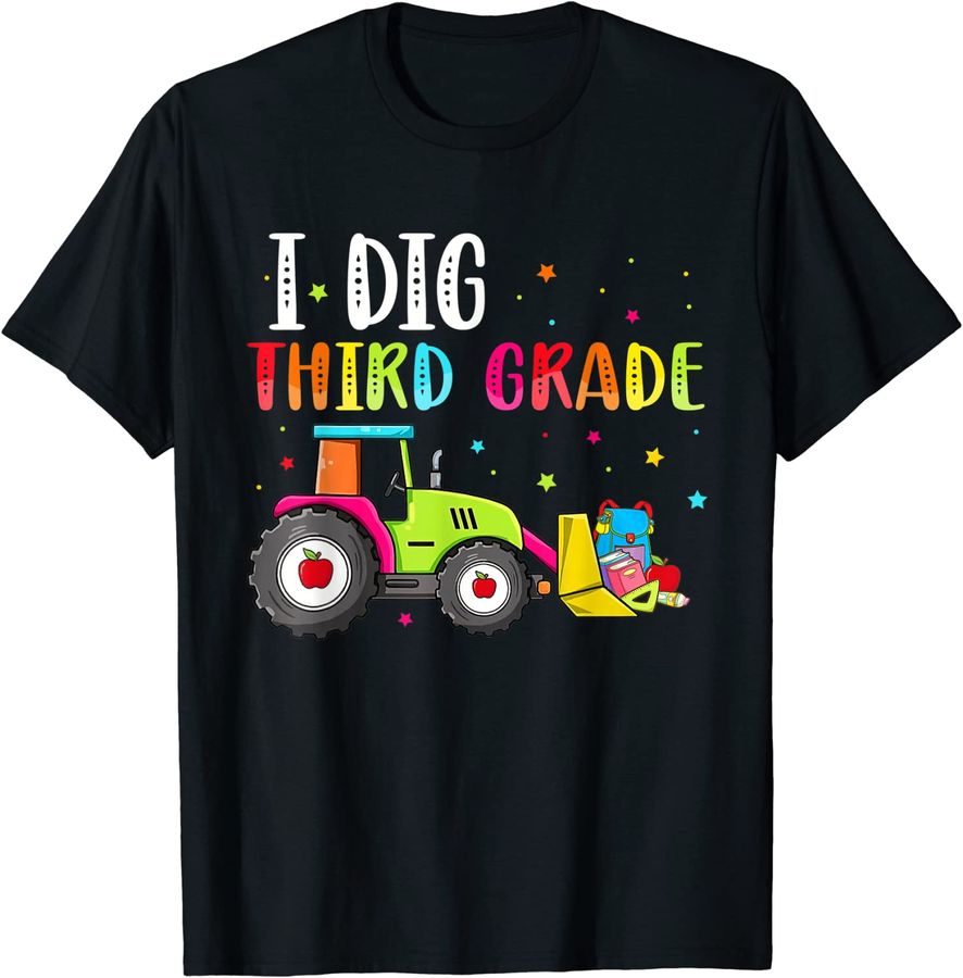 I Dig Third Grade Shirt Tractor Lover Third Toddlers Boys