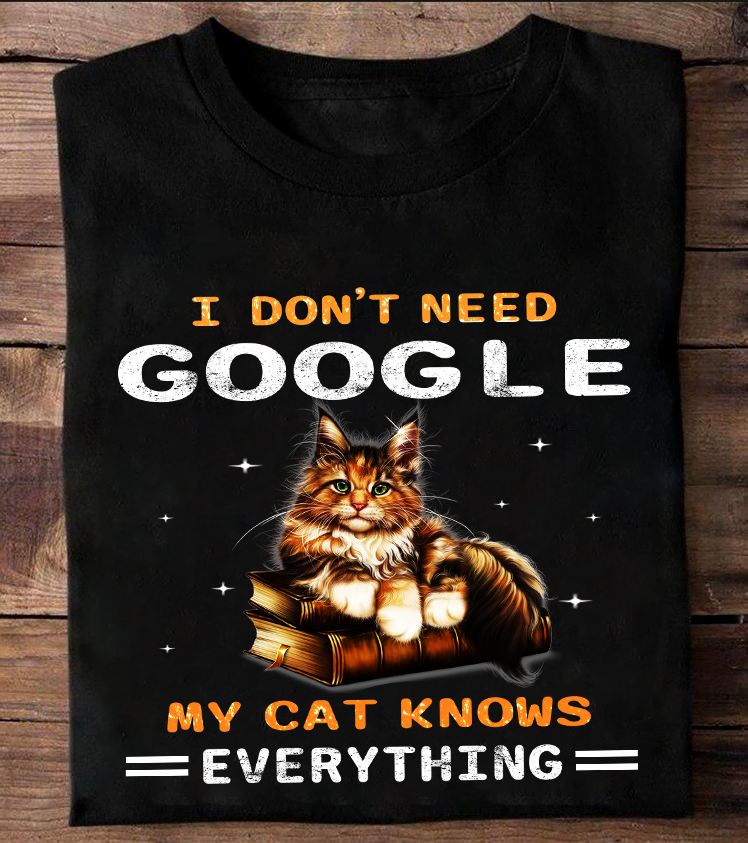 I don't need google my cat knows everything – Book lover, book and cat