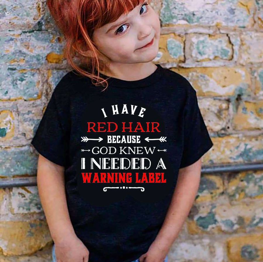 I have red hair because god knew I needed a warning label – Redhead people
