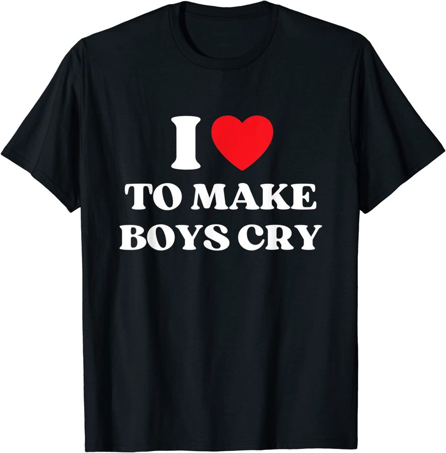 I Heart To Make Boys Cry Funny Red Heart Love Girls_1