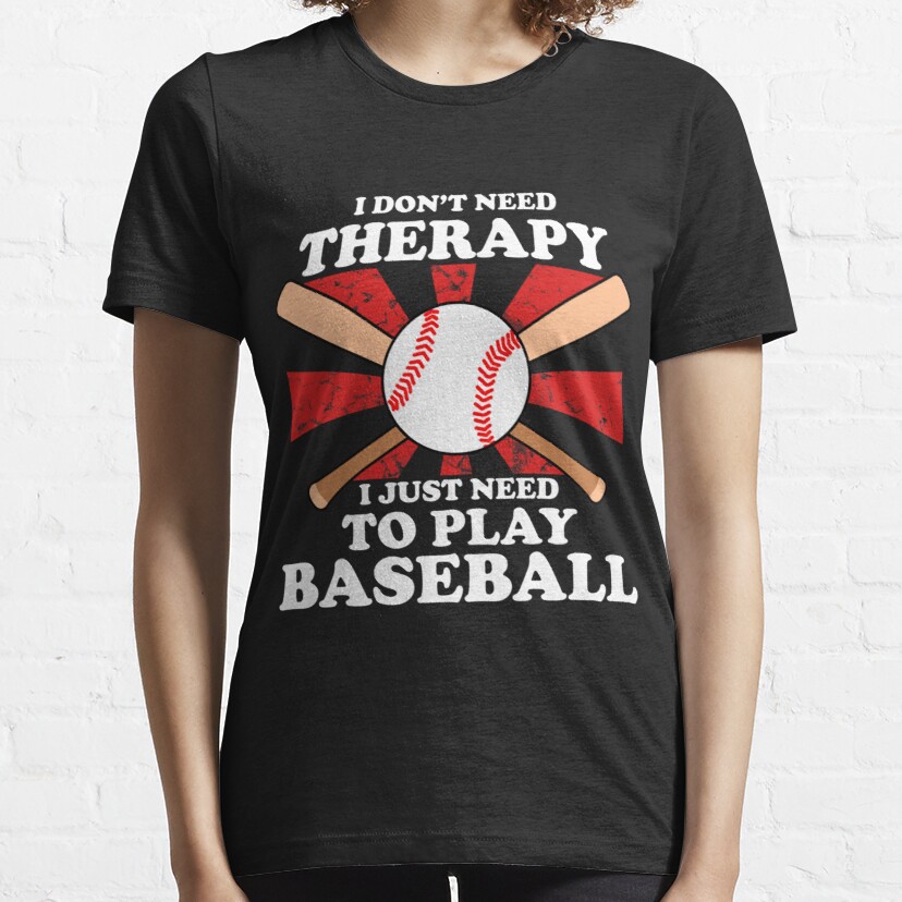 I Just Need To Play Baseball Essential T-Shirt