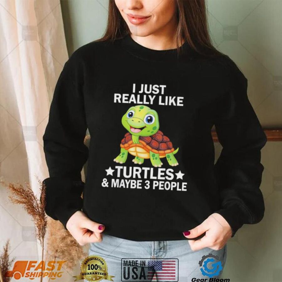 I just really like turtles and maybe 3 people sea animal shirt