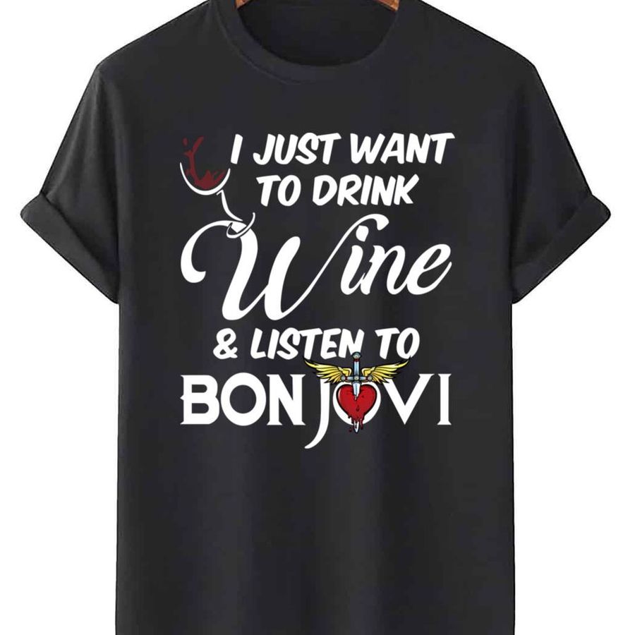 I Just Want To Drink Wanted Dead Or Alive Bon Jovi Gift For Fans And Lovers Shirt