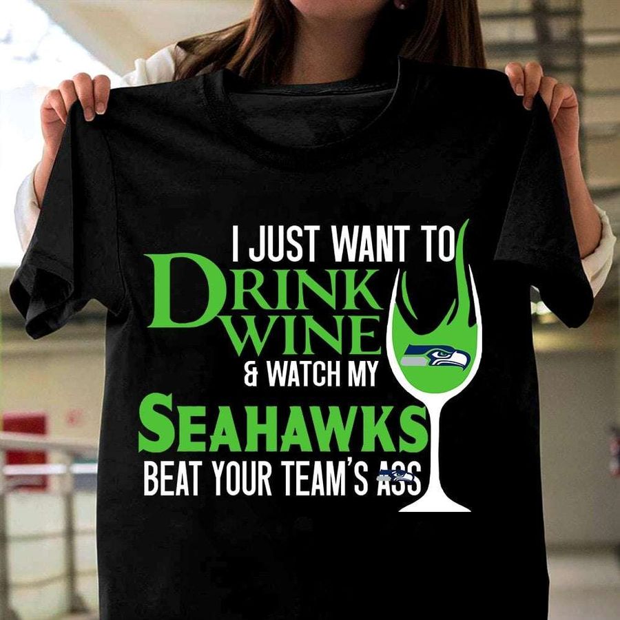 I just want to drink wine and watch my seahawks beat your team's ass