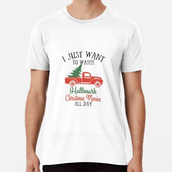 I just want to watch hallmark christmas movies all day camp Premium T-Shirt