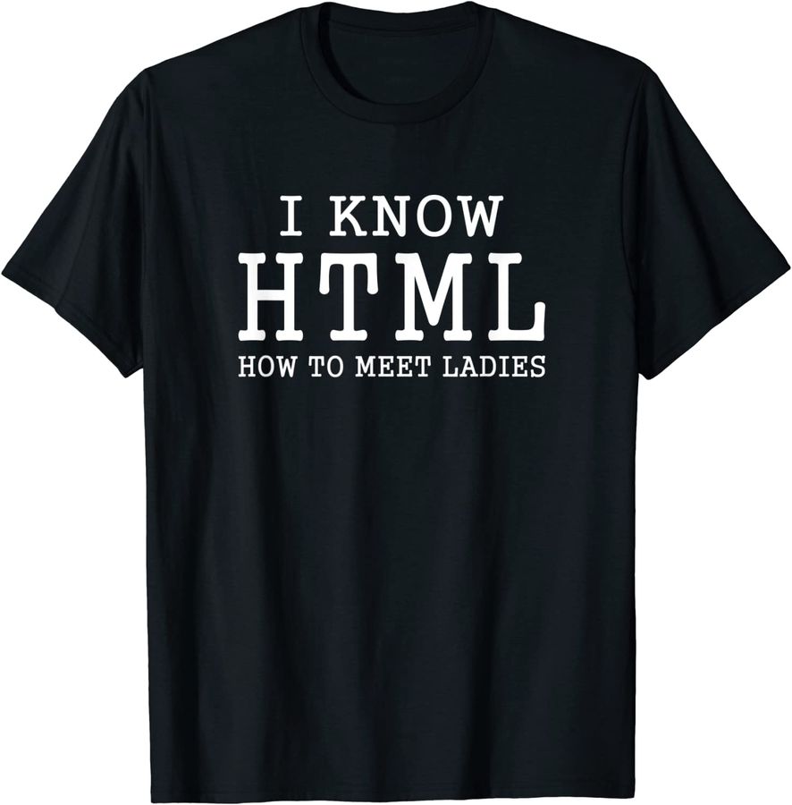 I Know HTML How To Meet Ladies Funny Programming Language