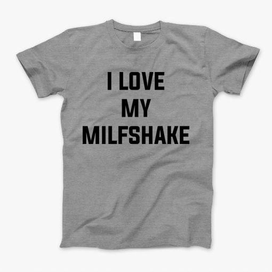 I Love My Milfshake T-Shirt, Tshirt, Hoodie, Sweatshirt, Long Sleeve, Youth, Personalized shirt, funny shirts, gift shirts, Graphic Tee